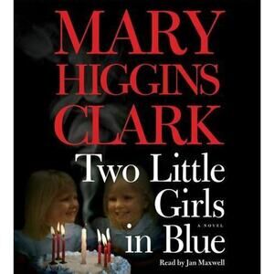 Two Little Girls in Blue by Mary Higgins Clark (2006, Compact Disc, Abridged...